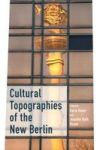 Cultural Topographies Of The New Berlin Hardcover
