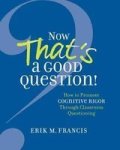 Now That& 39 S A Good Question - How To Promote Cognitive Rigor Through Classroom Questioning Paperback