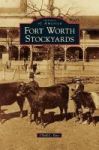 Fort Worth Stockyards Hardcover