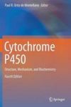 Cytochrome P450 2015 - Structure Mechanism And Biochemistry Hardcover 4TH Revised Edition