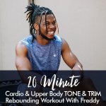 20-MINUTE Tone & Trim Rebounding Workout With Freddy