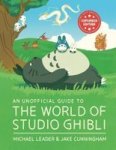 An Unofficial Guide To The World Of Studio Ghibli Hardcover