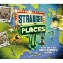 Stranger Places - Take A Trip To The World&  39 S Weirdest Locations   Paperback