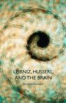 Leibniz Husserl And The Brain