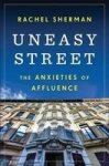 Uneasy Street - The Anxieties Of Affluence Hardcover