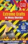 Extreme Crafts For Messy Churches - 80 Activity Ideas For The Adventurous   Paperback 2ND New Edition