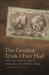 The Greatest Trials I Ever Had - The Civil War Letters Of Margaret And Thomas Cahill Hardcover