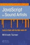 Javascript For Sound Artists: Learn To Code With The Web Audio Api