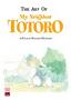 The Art of My Neighbor Totoro: A Film by Hayao Miyazaki