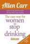 Allen Carr&  39 S Easy Way For Women To Quit Drinking - The Original Easyway Method   Paperback
