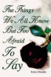 The Things We All Know But Too Afraid To Say