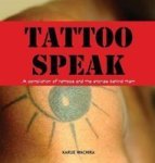 Tattoo Speak - A Compilation Of Tattoos And The Stories Behind Them Hardcover