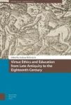 Virtue Ethics And Education From Late Antiquity To The Eighteenth Century Hardcover 0