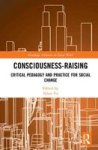 Consciousness-raising - Critical Pedagogy And Practice For Social Change Hardcover