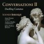 Conversazioni II   Duelling Cantatas     Cd