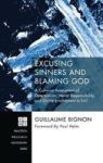 Excusing Sinners And Blaming God Hardcover