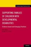 Supporting Families Of Children With Developmental Disabilities - Evidence-based And Emerging Practices Hardcover