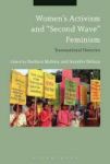 Women& 39 S Activism And & 39 Second Wave& 39 Feminism - Transnational Histories Hardcover