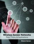 Wireless Sensor Networks: From Theory To Applications Hardcover