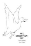 Fly Sebastian Fly Hardcover