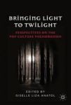 Bringing Light to Twilight - Perspectives on a Pop Culture Phenomenon Hardcover
