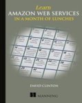 Learn Amazon Web Services In A Month Of Lunches Paperback