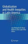 Globalization And Health Inequities In Latin America Hardcover 1ST Ed. 2018
