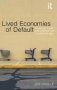 Lived Economies Of Default - Consumer Credit Debt Collection And The Capture Of Affect   Hardcover