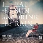 Sven Helbig: I Eat The Sun And Drink The Rain Cd
