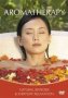 Aromatherapy: Natural Remedies and Everyday Relaxation DVD