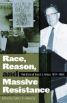 Race Reason And Massive Resistance: The Diary Of David J. Mays 1954-1959 Politics And Culture In The Twentieth-century South S