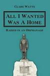 All I Wanted Was a Home Hardback