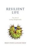 Resilient Life - The Art Of Living Dangerously Paperback
