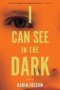 I Can See In The Dark   Paperback