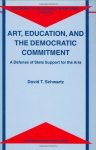 Art Education And The Democratic Commitment: A Defense Of State Support For The Arts Philosophical Studies In Contemporary Cul