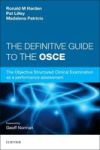 The Definitive Guide To The Osce: The Objective Structured Clinical Examination As A Performance Assessment. 1E
