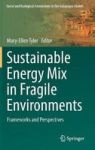 Sustainable Energy Mix In Fragile Environments - Frameworks And Perspectives Hardcover 1ST Ed. 2018