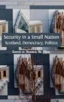 Security In A Small Nation - Scotland Democracy Politics Hardcover