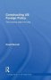 Constructing Us Foreign Policy - The Curious Case Of Cuba   Hardcover