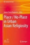 Place No-place In Urban Asian Religiosity 2016 Hardcover 1st Ed. 2016