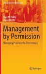 Management By Permission 2016 - Managing People In The 21st Century Hardcover 1st Ed. 2016