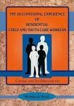 The Occupational Experience Of Residential Child And Youth Care Workers - Caring And Its Discontents Hardcover