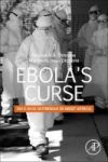Ebola& 39 S Curse - 2013-2016 Outbreak In West Africa Hardcover