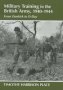 Military Training In The British Army 1940-1944 - From Dunkirk To D-day   Hardcover Annotated Edition