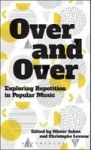 Over And Over - Exploring Repetition In Popular Music Hardcover Hardback