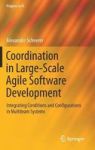 Coordination In Large-scale Agile Software Development - Integrating Conditions And Configurations In Multiteam Systems Hardcove
