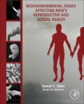 Bioenvironmental Issues Affecting Men& 39 S Reproductive And Sexual Health Hardcover