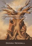 The Consistent Choice - For Better Living In A Better World Hardcover