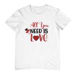 All You Need Is Love Valentine T-shirt - XL