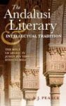 The Andalusi Literary And Intellectual Tradition - The Role Of Arabic In Judah Ibn Tibbon& 39 S Ethical Will Hardcover